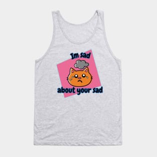 I'm Sad About Your Sad Pink Square Tank Top